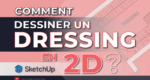 Comment dessiner un dressing 2D avec sketchup